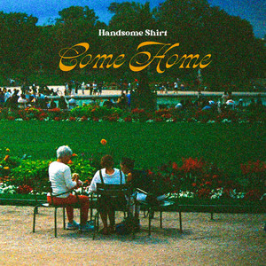 Come Home by Handsome Shirt