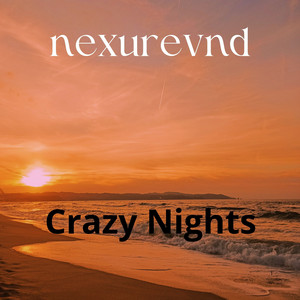 Crazy Nights by nexurevnd