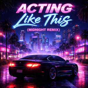 Acting Like This - Midnight Remix by B.K.W.H, Midnight