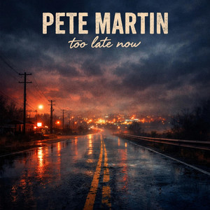 Too late now by Pete Martin