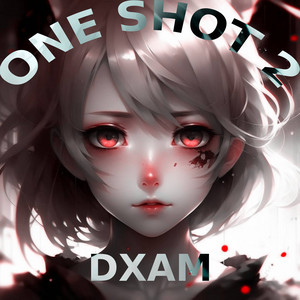 One Shot 2 by DXAM