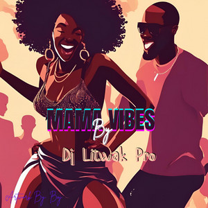 Dj Litwak Pro - Mama Vibes