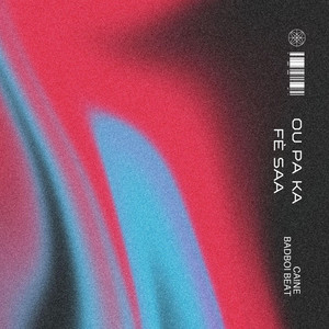 Caine - OU PA KA FE SAA (RAGGA)