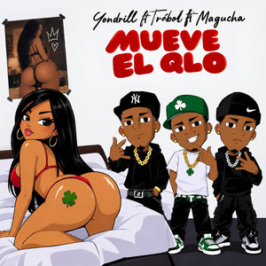 Mueve el Qlo by Yondrill, El Trebol, Magucha