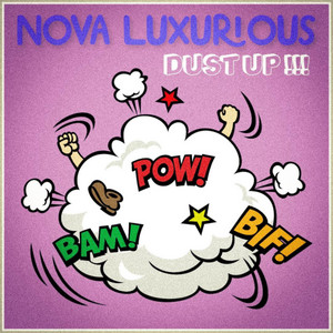 Nova Luxurious - Dust Up