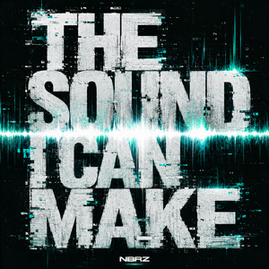 The Sound I Can Make by NBRZ