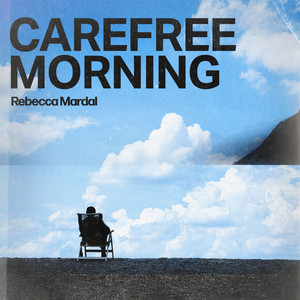 Rebecca Mardal - Carefree Morning