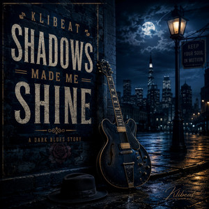 Shadows Made Me Shine by Klibeat