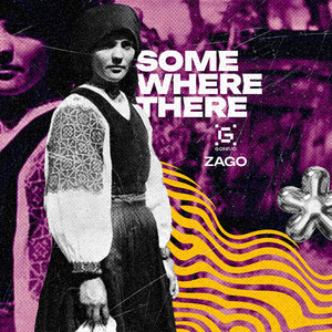 ZAGO — Somewhere There
