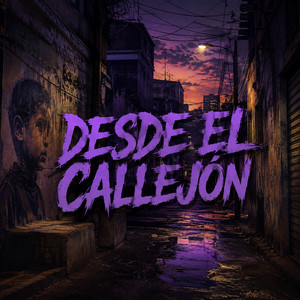 DESDE EL CALLEJÓN by NAYKO KING