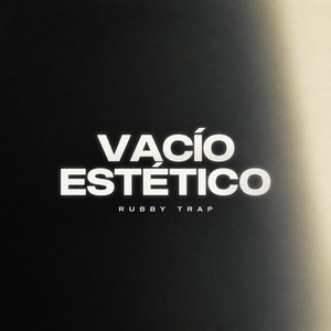 Vacío Estético by Rubby trap
