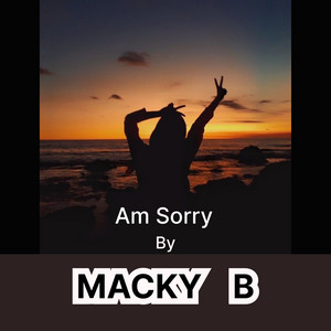 Am sorry by Macky B