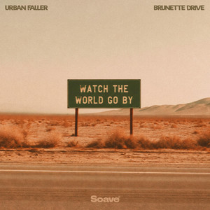 Watch The World Go By by Urban Faller, Brunette Drive