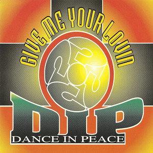 D.I.P. - Give Me Your Lovin