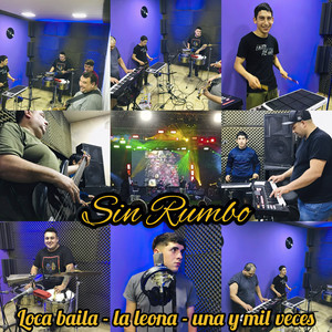 Loca Baila - La Leona - Una y Mil Veces by Sin Rumbo