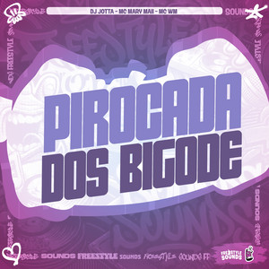 Pirocada Dos Bigode