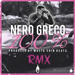 100% - Remix by Masta Chin Beatz, Nero Greco