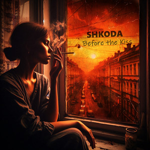 Shkoda — Before the Kiss