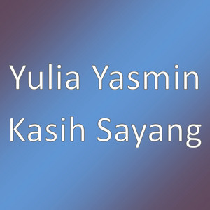 Yulia Yasmin - Kasih Sayang