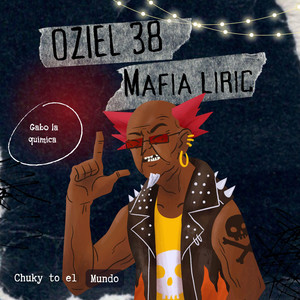 Chuky to el Mundo by Oziel 38, Mafia Lirical