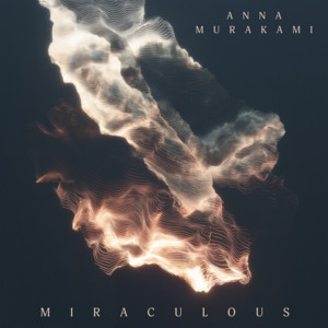 Miraculous by Anna Murakami