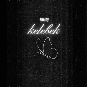 Kelebek by Shelby