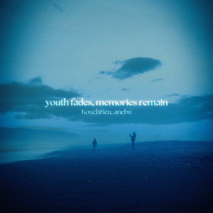 youth fades, memories remain by KouchiSeu, anębu