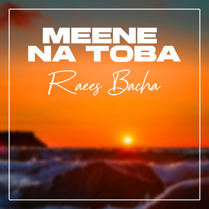 Raees Bacha - Meene Na Toba