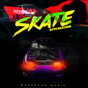 Hype Bastard & Bornstar Music - Skate