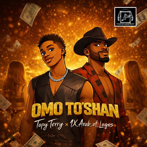 Omo to'shan by 1_x_arab_of_lagos, Topy Terry