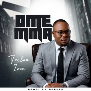 Ome Mma by Teslon Ima