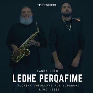 Ledhe Perqafime by Landi Roko, Florian Tufallari, Adi Sybardhi, Liri Ketit