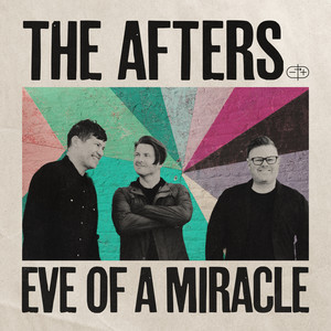 The Afters — Eve Of A Miracle (2026)
