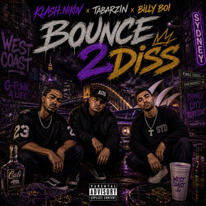 Bounce 2 Diss by KLASH.Nikov, TabarZin, Billyboi
