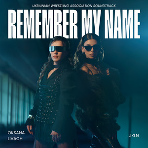 Remember My Name by JKLN, Oksana Livach