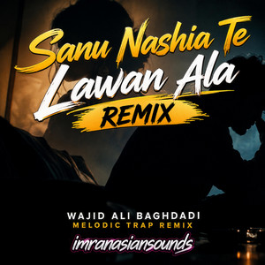 Sano Nashia Te Lawan Ala - Remix by Imran Asian Sounds
