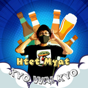 Htet Myat - Kyo Wai Kyo