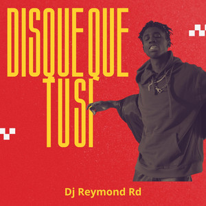 DISQUE QUE TU SI by Dj Reymond Rd