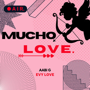 Mucho Love by Aabi G, Evy Love