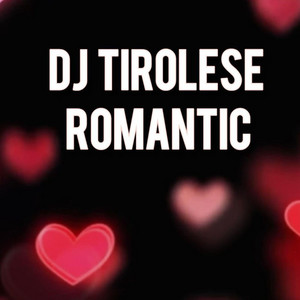 DJ Tirolese - Romantic