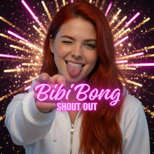 SHOUT OUT by BIBI BONG