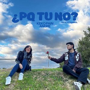 Keko Pain & Andre - ¿Pq Tu No?