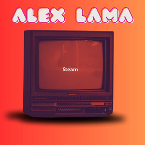 Steam - Radio Edit by Alex Lama