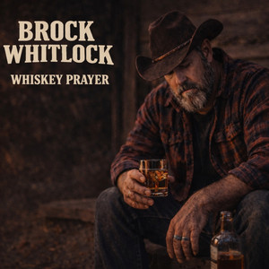Whiskey Prayer by Brock Whitlock