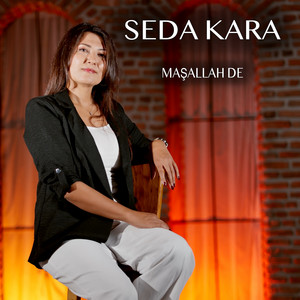 Seda Kara - Maşallah De