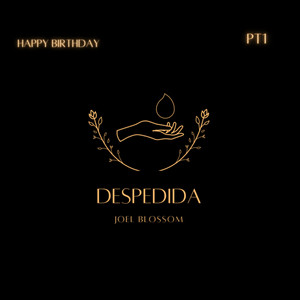 Joel Blossom - (Despedida) Happy Birthday, Pt. 1
