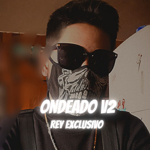 THE CHUY AJ & Rey Exclusivo - Ondeado V2 (Remastered 2026)