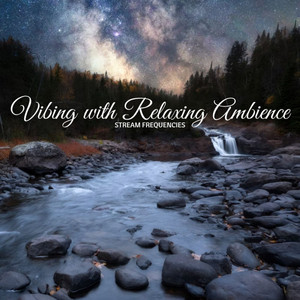 Stream Frequencies: Vibing with Relaxing Ambience album