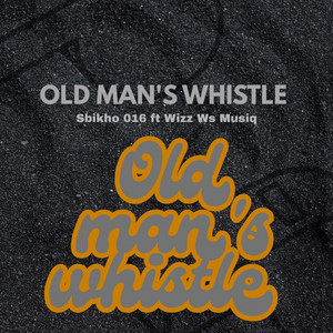 Old Man's Whistle by Sbikho 016, WizzWsMusiq
