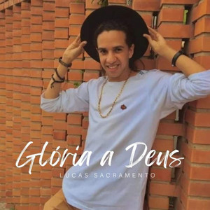 Lucas Sacramento - Glória a Deus